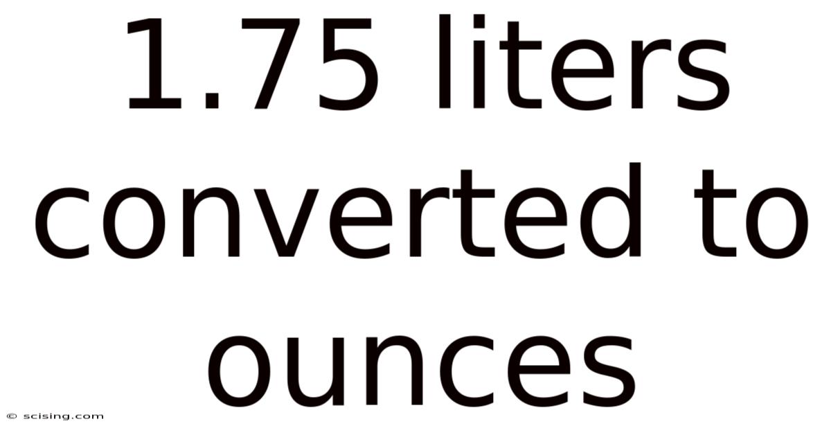 1.75 Liters Converted To Ounces