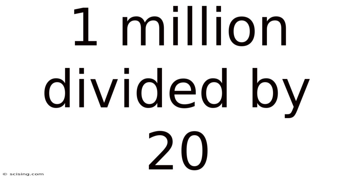 1 Million Divided By 20