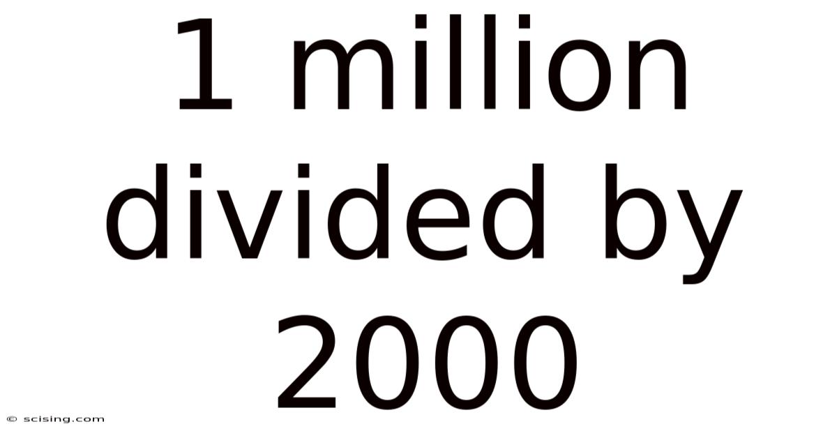 1 Million Divided By 2000