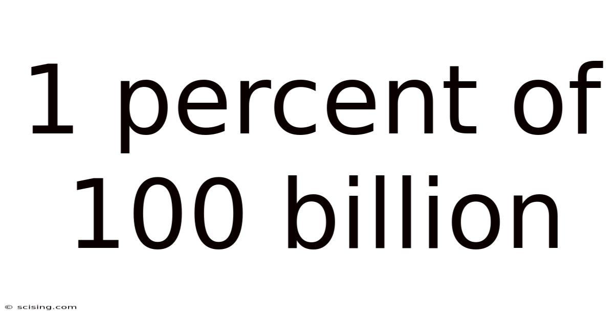 1 Percent Of 100 Billion