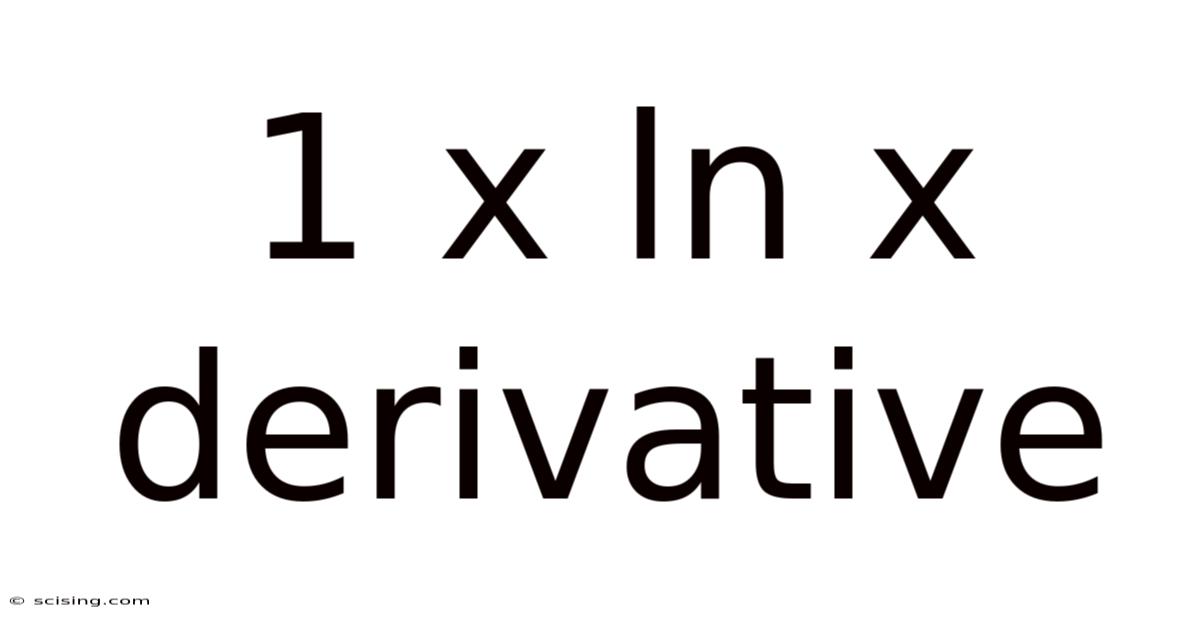 1 X Ln X Derivative
