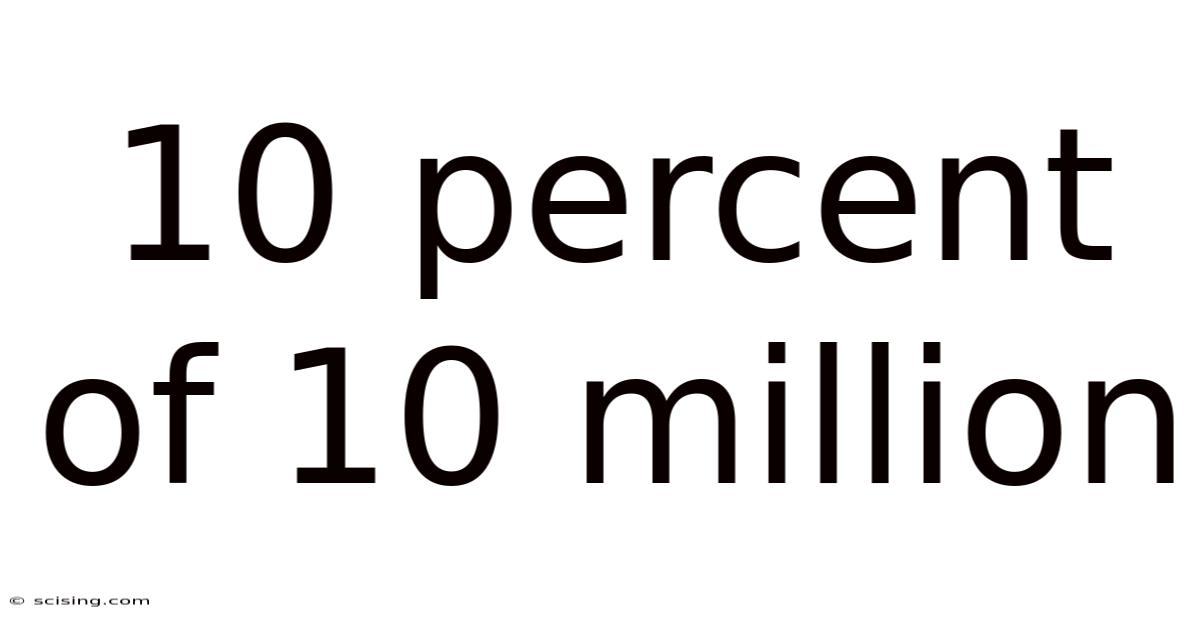 10 Percent Of 10 Million