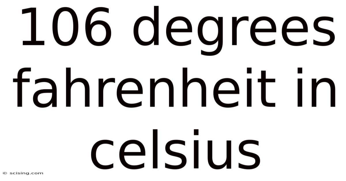 106 Degrees Fahrenheit In Celsius