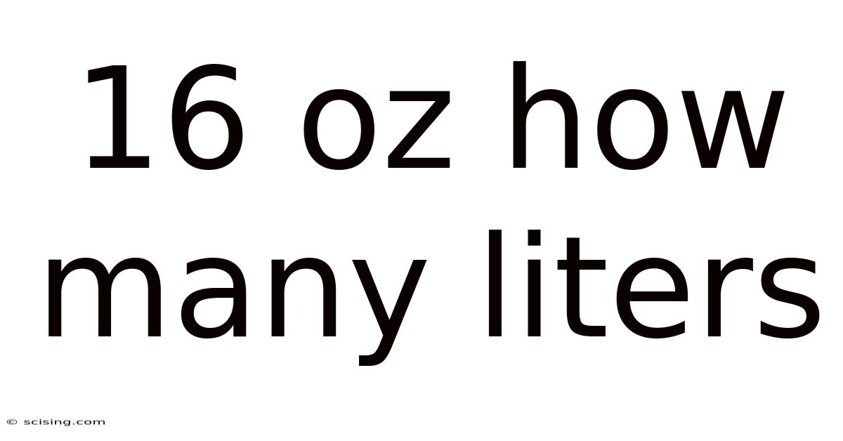 16 Oz How Many Liters