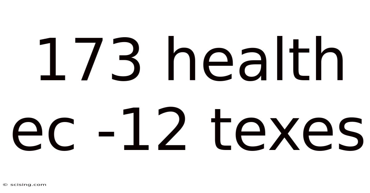 173 Health Ec -12 Texes