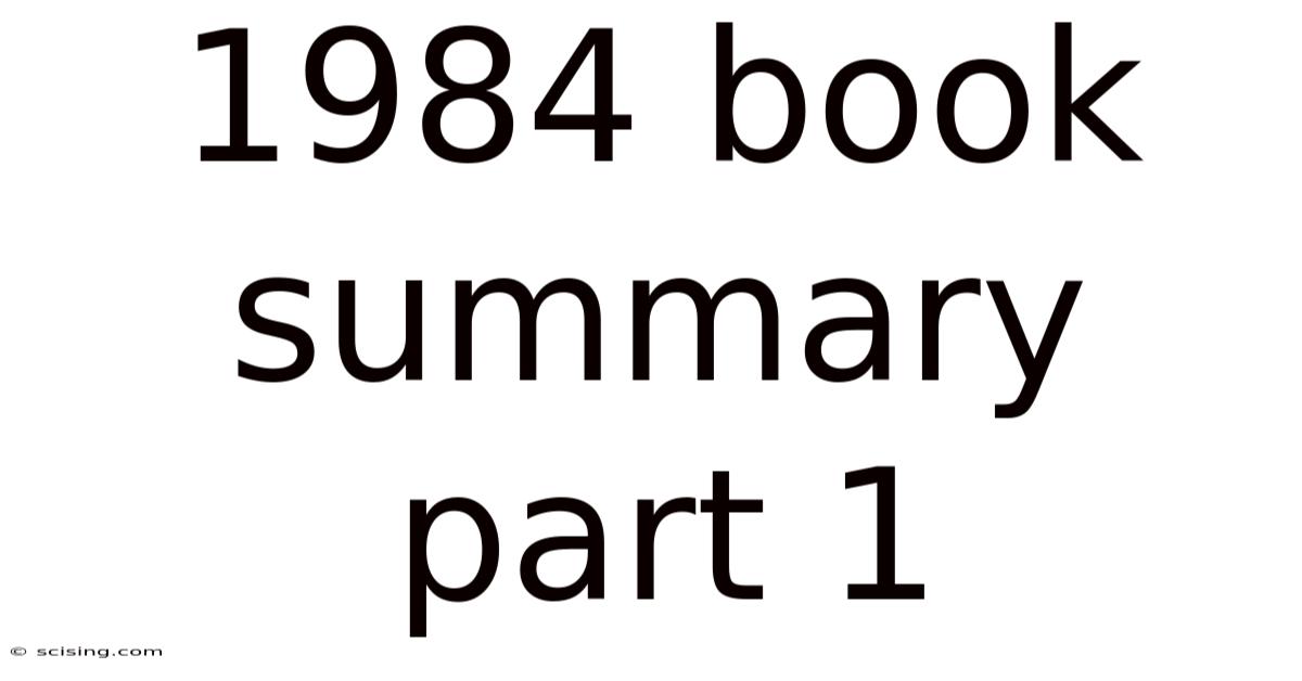 1984 Book Summary Part 1