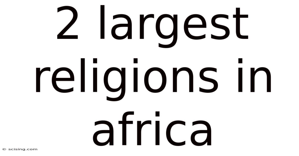 2 Largest Religions In Africa