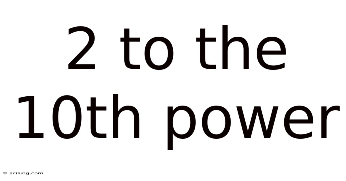 2 To The 10th Power
