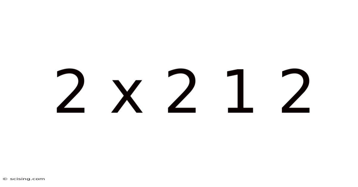 2 X 2 1 2
