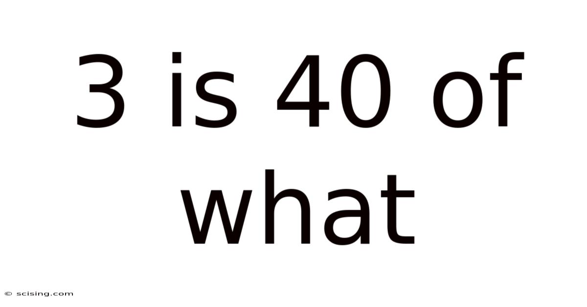 3 Is 40 Of What