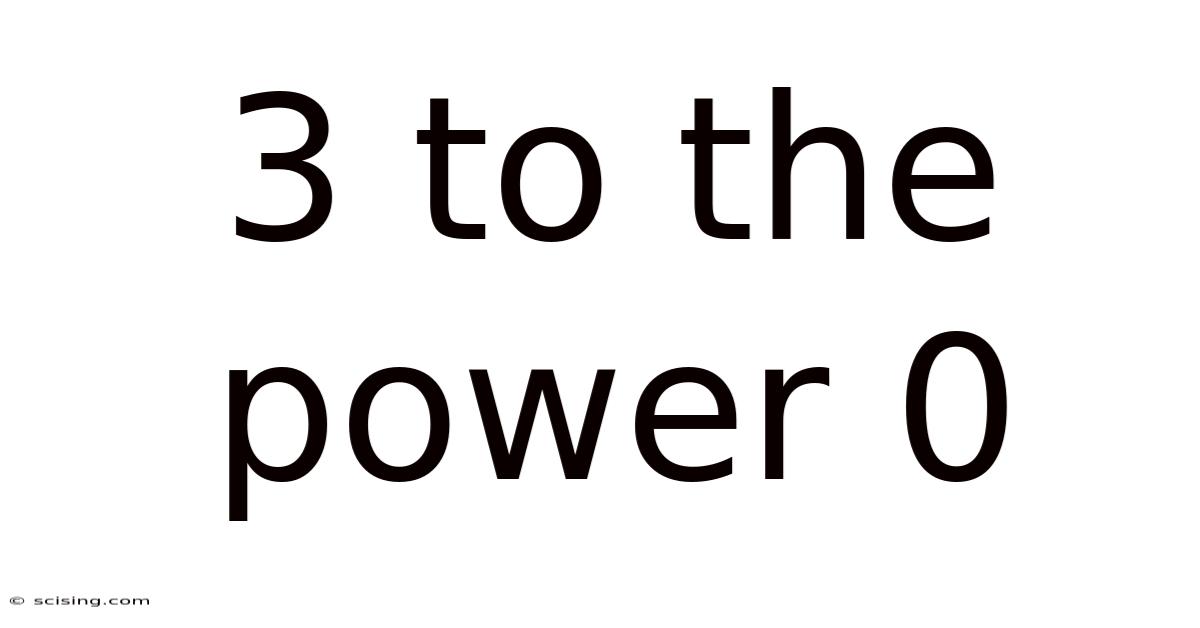 3 To The Power 0
