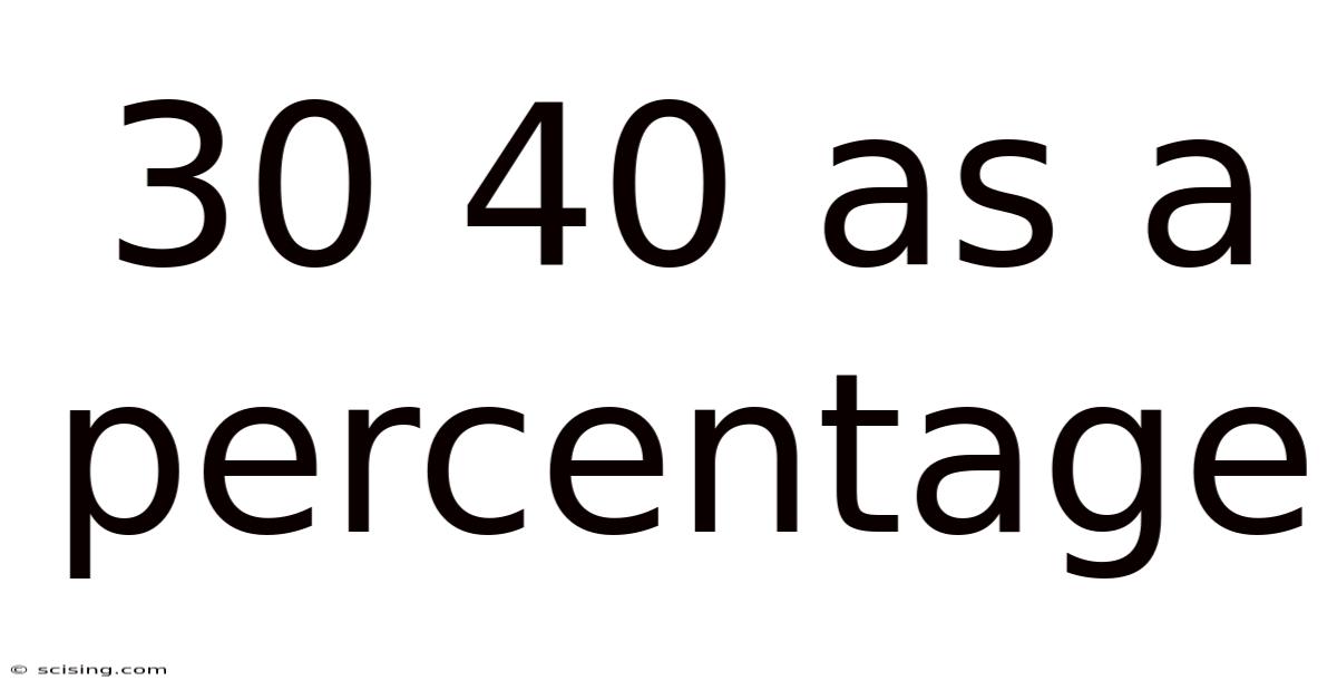 30 40 As A Percentage