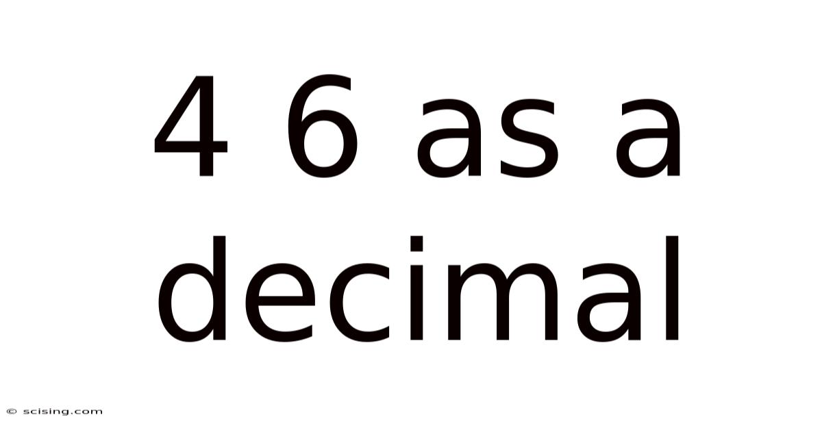 4 6 As A Decimal