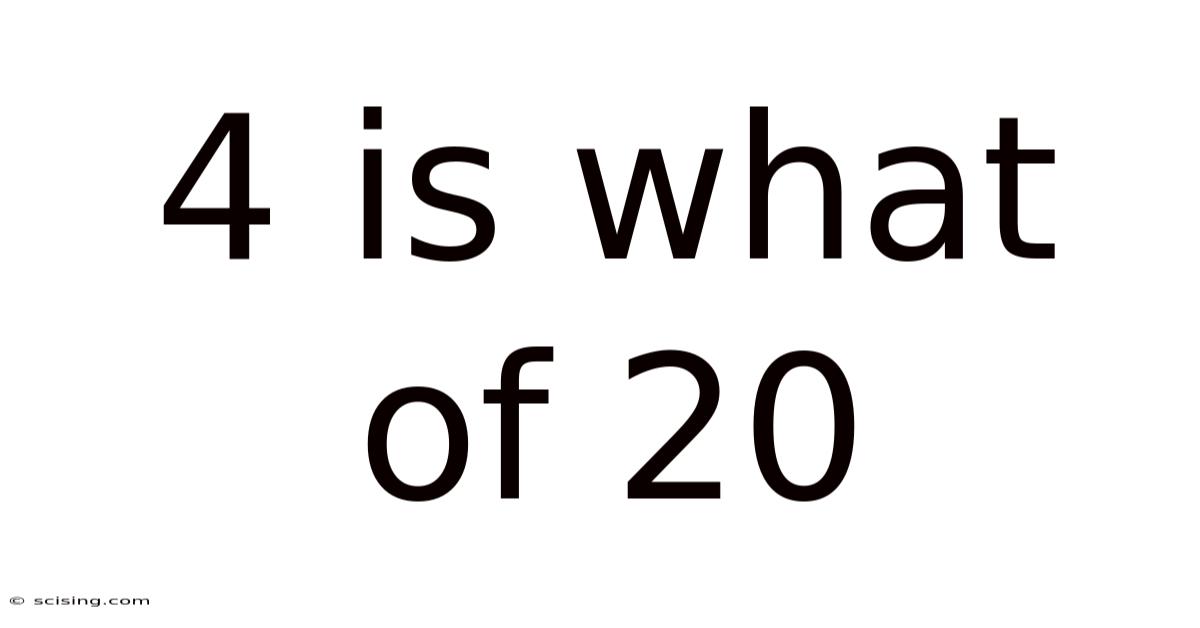 4 Is What Of 20