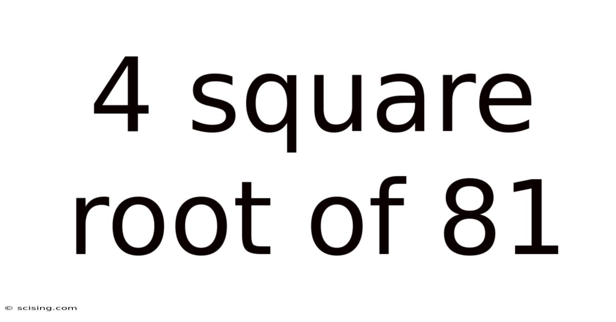 4 Square Root Of 81