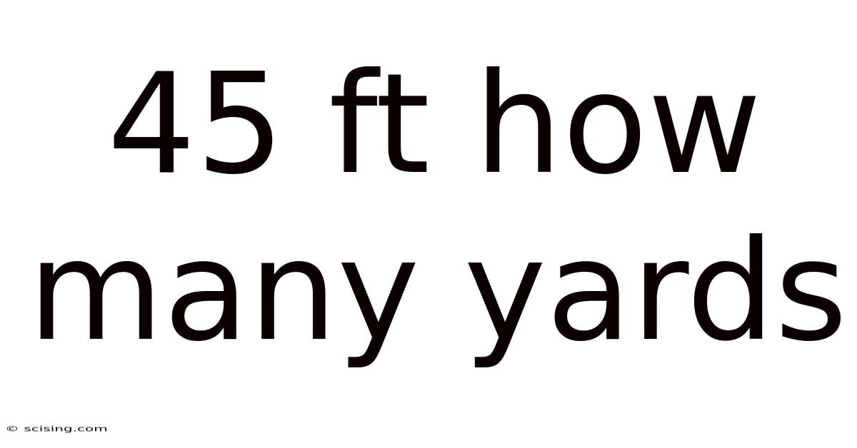 45 Ft How Many Yards