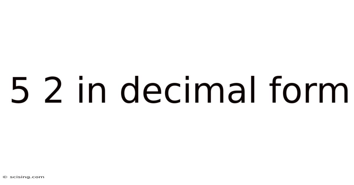 5 2 In Decimal Form