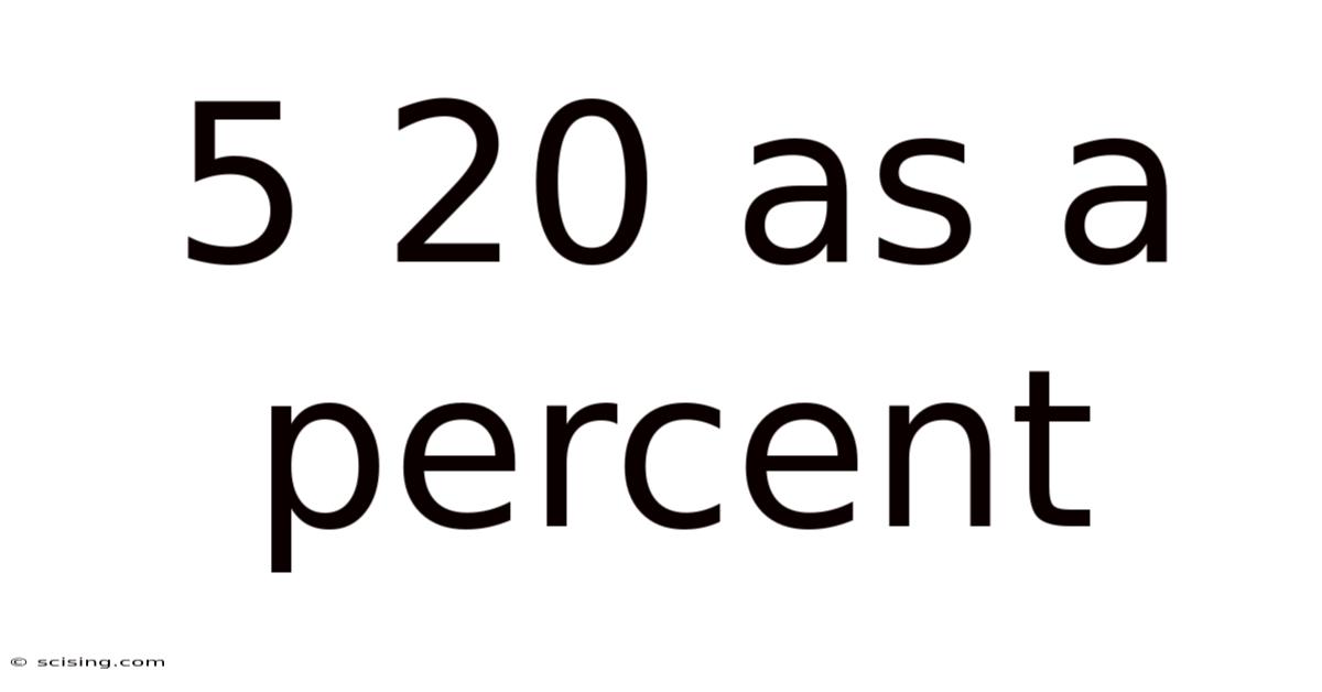 5 20 As A Percent