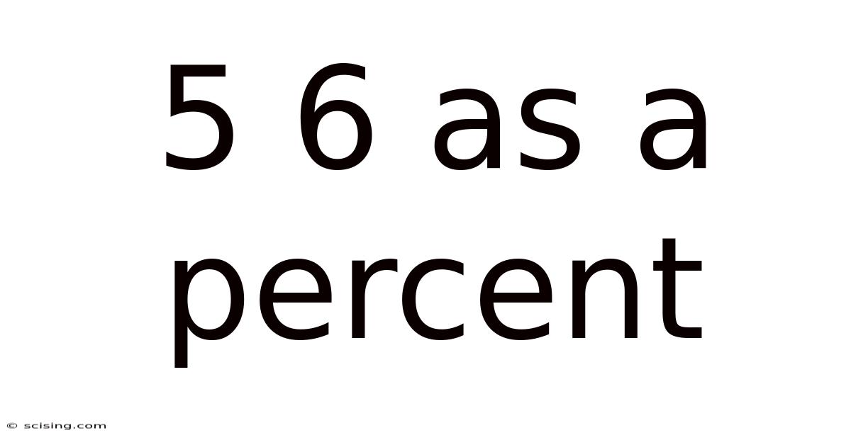 5 6 As A Percent