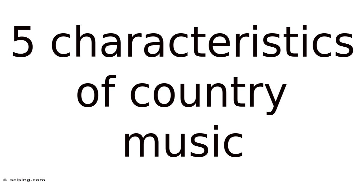 5 Characteristics Of Country Music