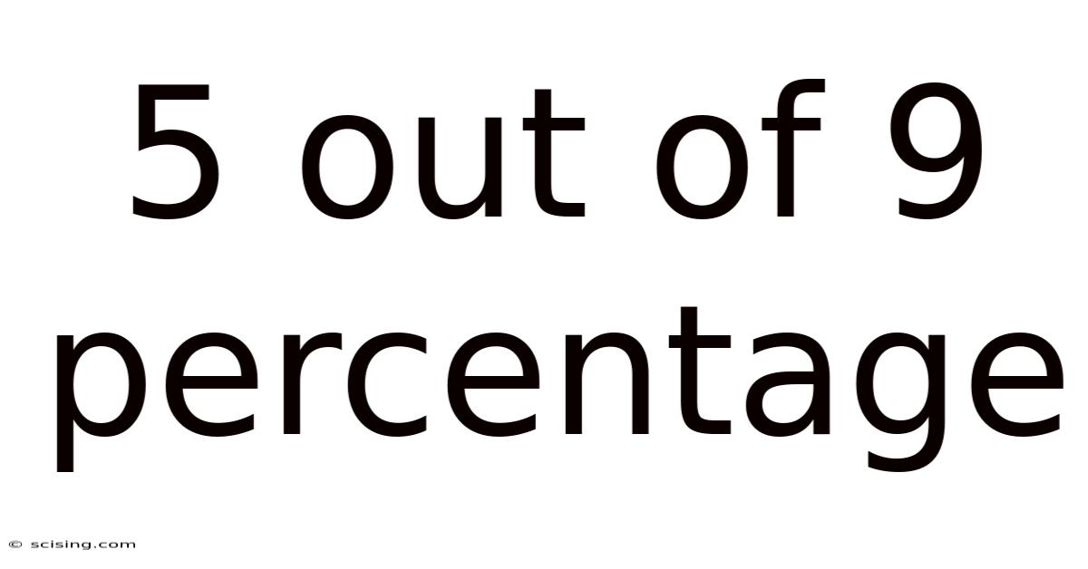 5 Out Of 9 Percentage