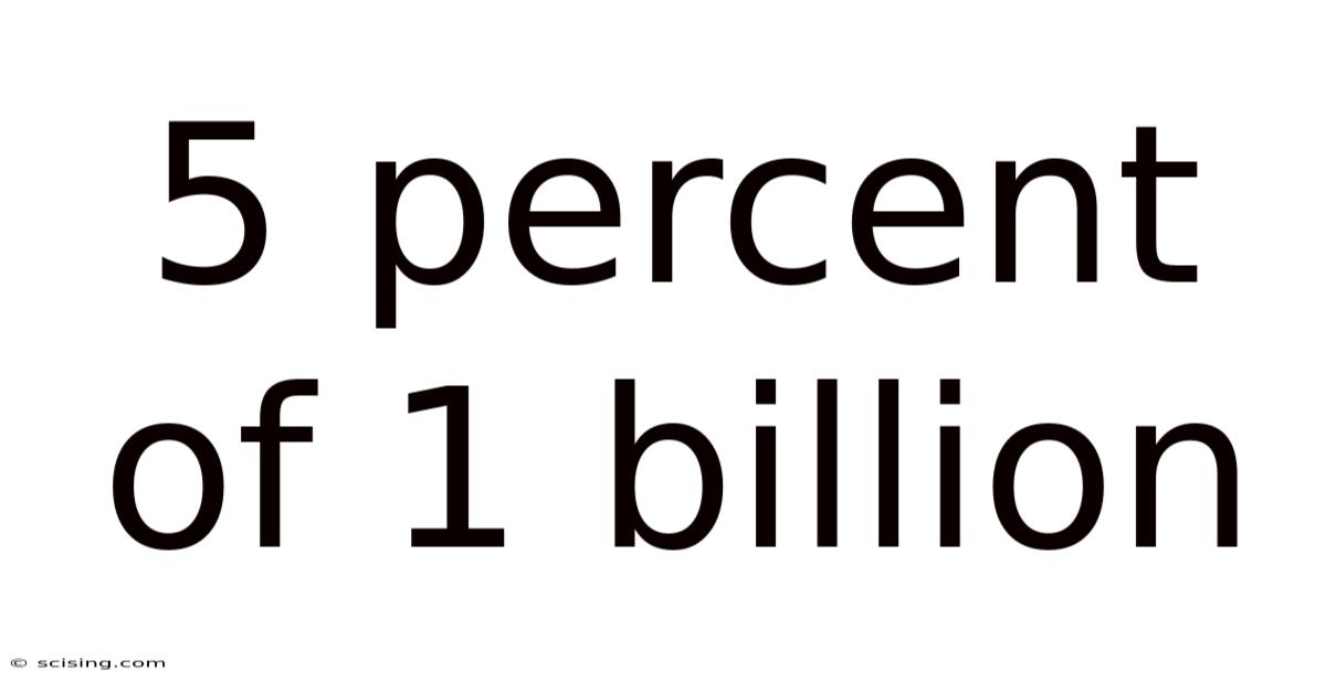 5 Percent Of 1 Billion