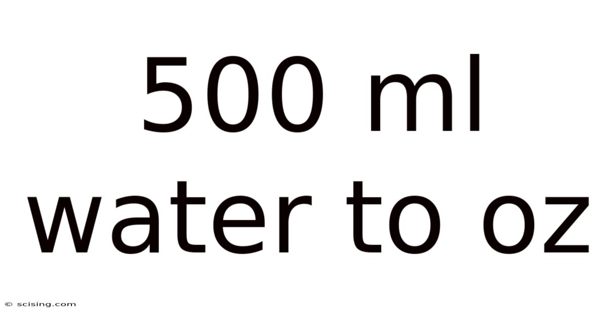 500 Ml Water To Oz