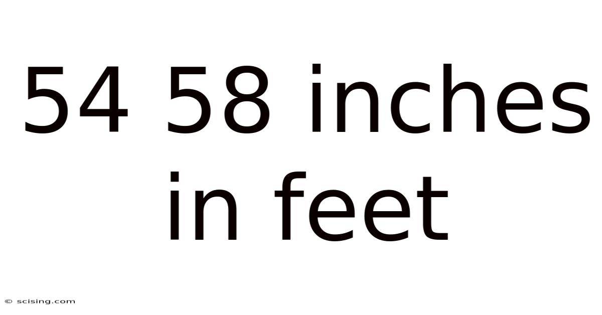 54 58 Inches In Feet