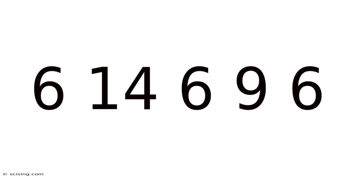 6 14 6 9 6