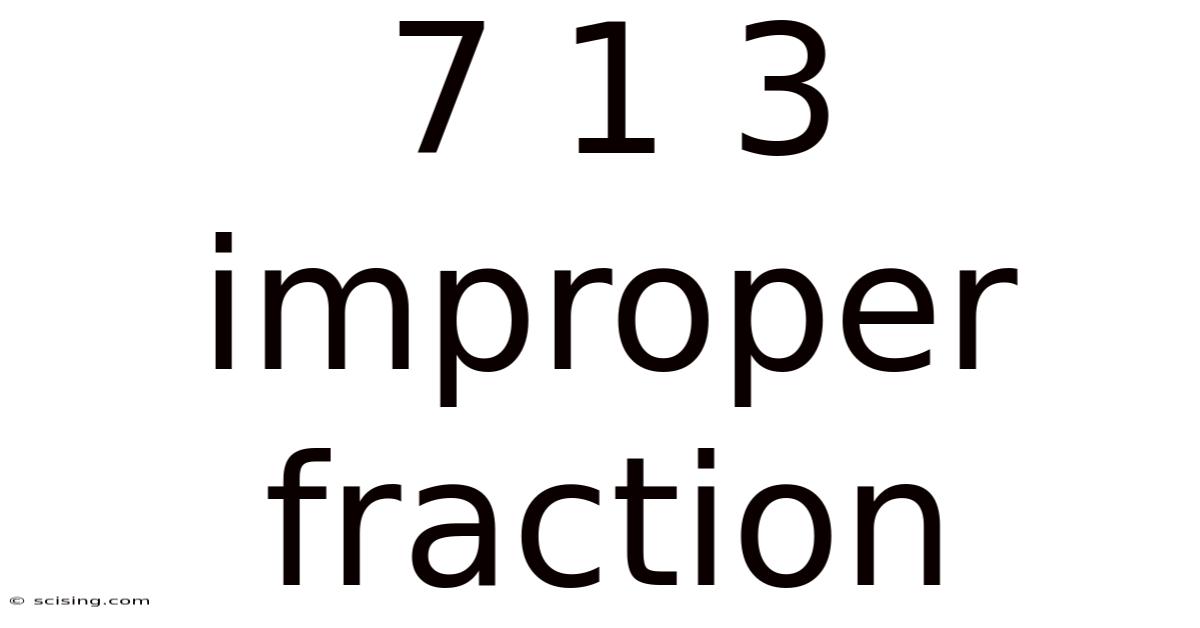7 1 3 Improper Fraction