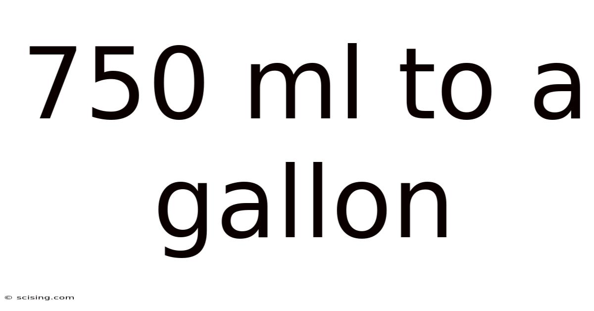 750 Ml To A Gallon