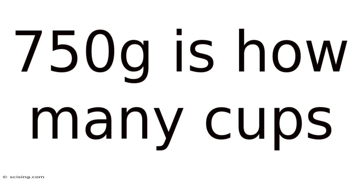 750g Is How Many Cups