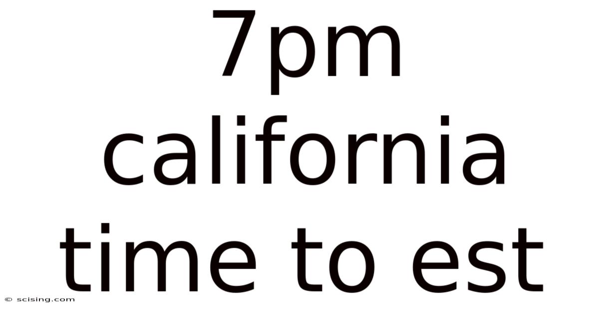 7pm California Time To Est