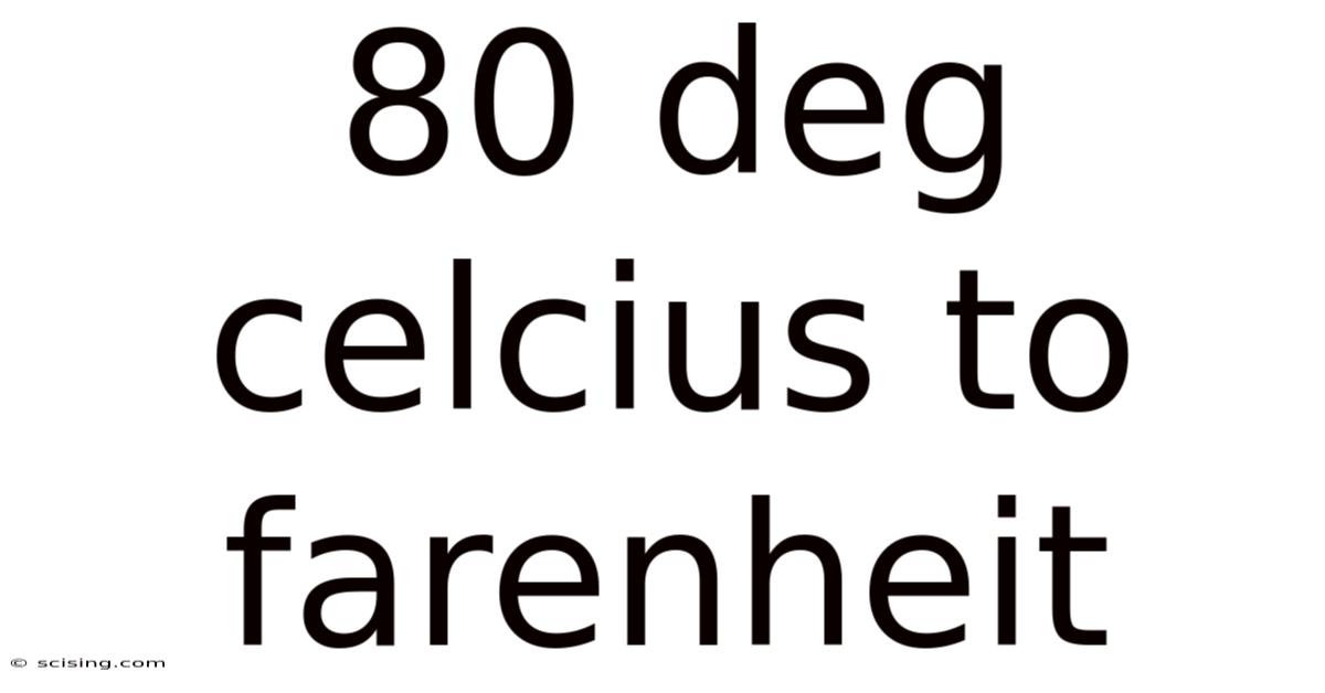80 Deg Celcius To Farenheit
