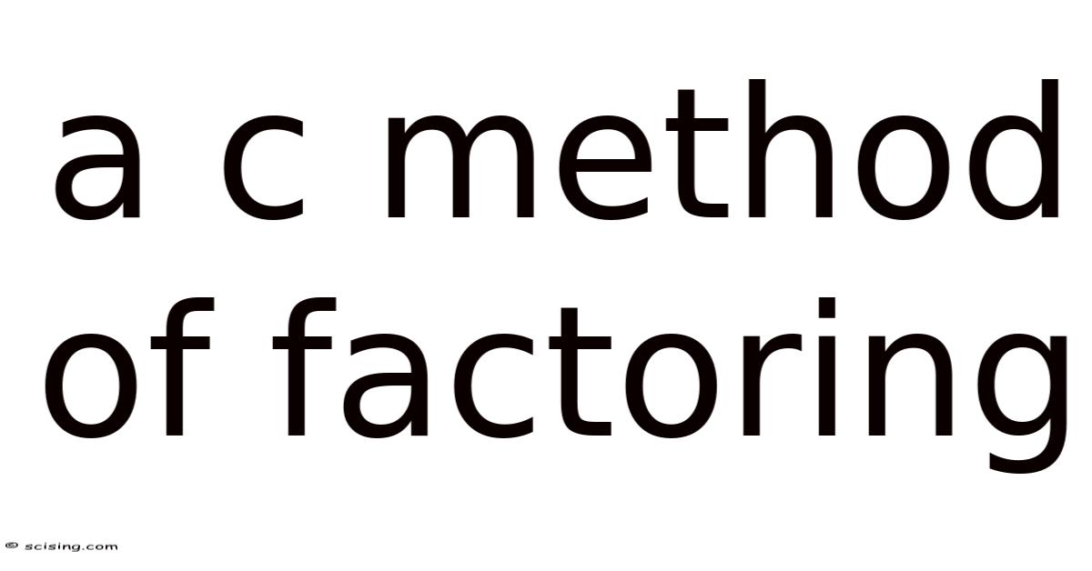 A C Method Of Factoring
