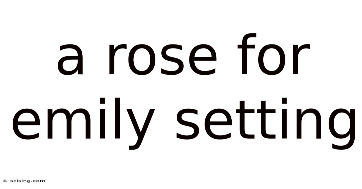 A Rose For Emily Setting