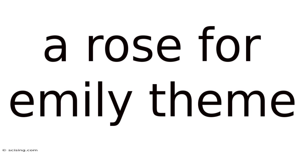 A Rose For Emily Theme