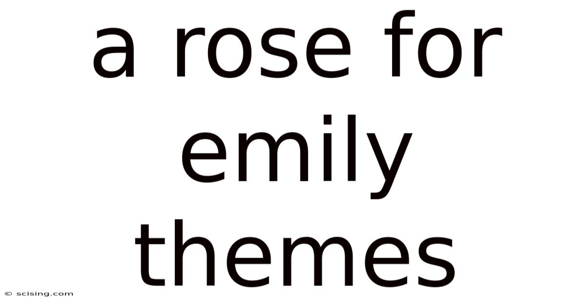 A Rose For Emily Themes