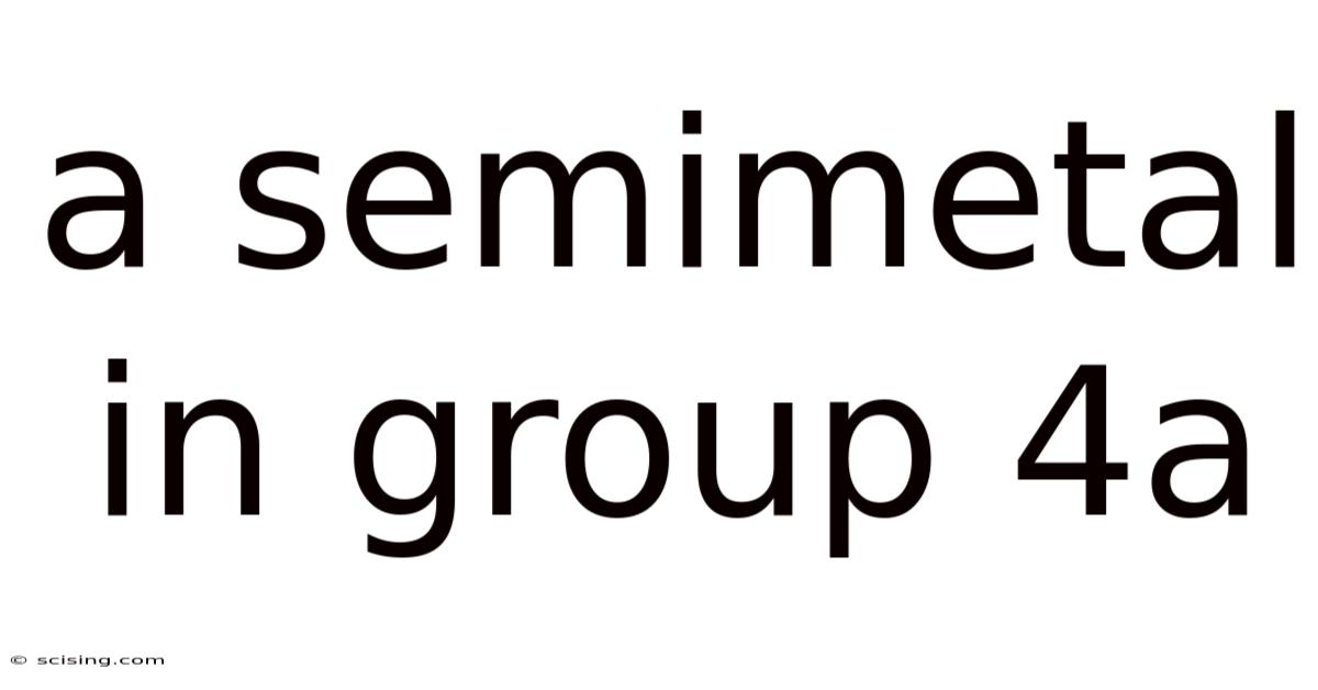 A Semimetal In Group 4a