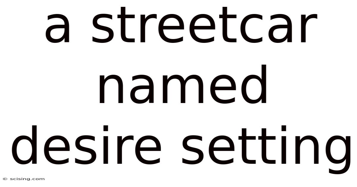 A Streetcar Named Desire Setting