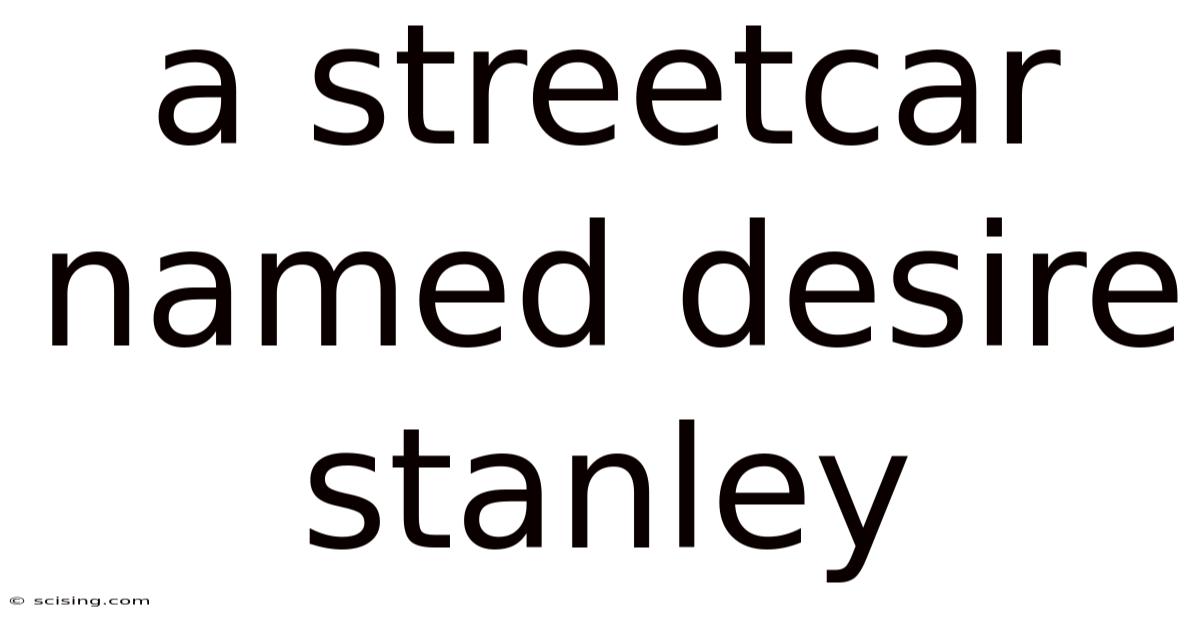A Streetcar Named Desire Stanley