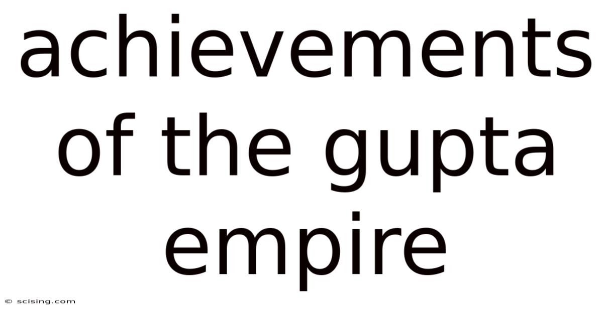 Achievements Of The Gupta Empire