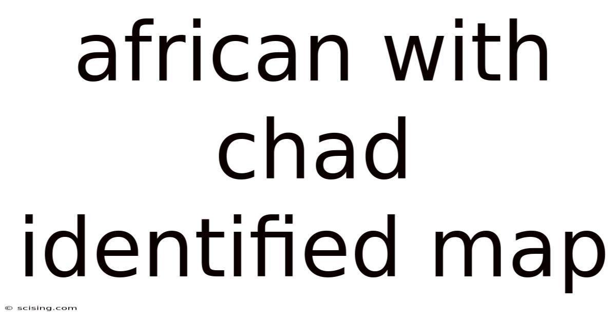 African With Chad Identified Map