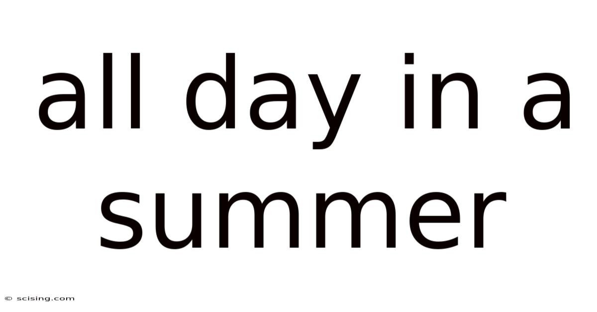 All Day In A Summer