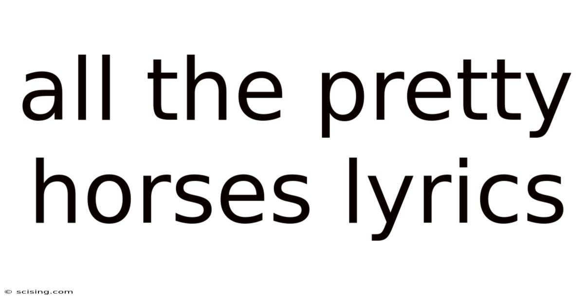 All The Pretty Horses Lyrics