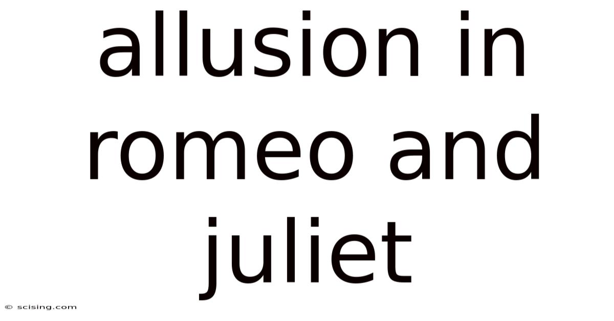 Allusion In Romeo And Juliet