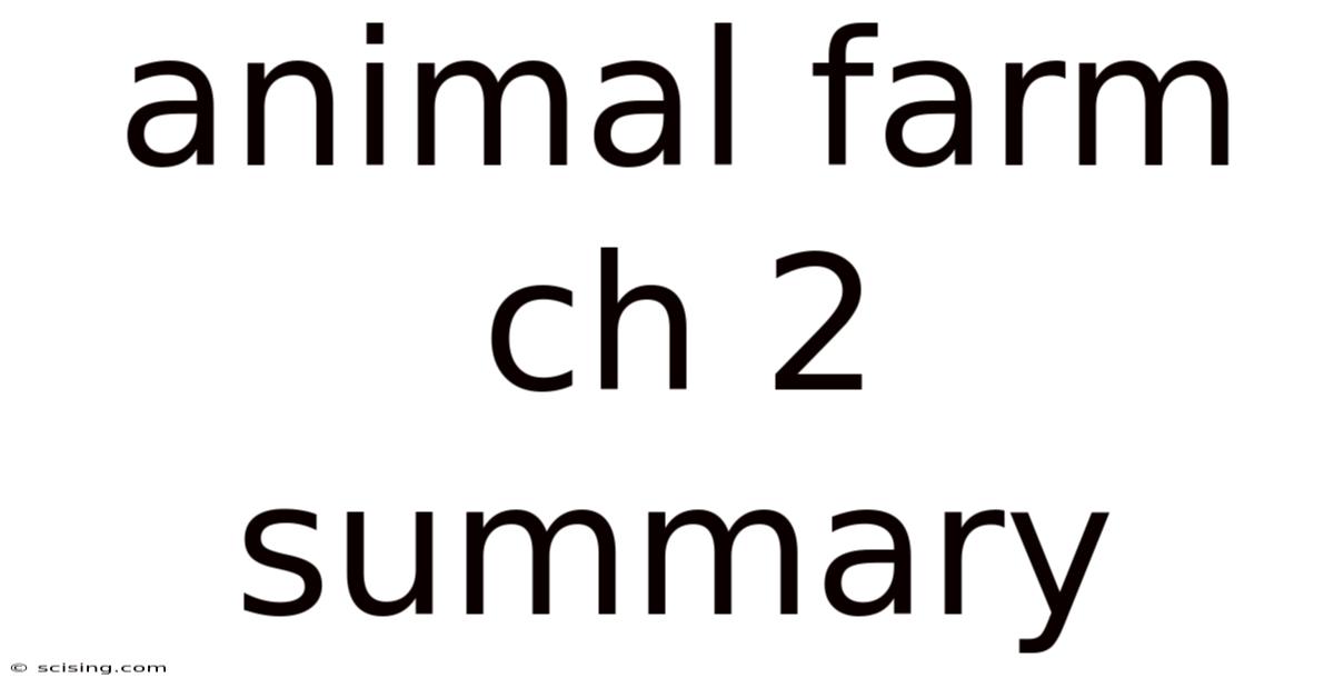 Animal Farm Ch 2 Summary