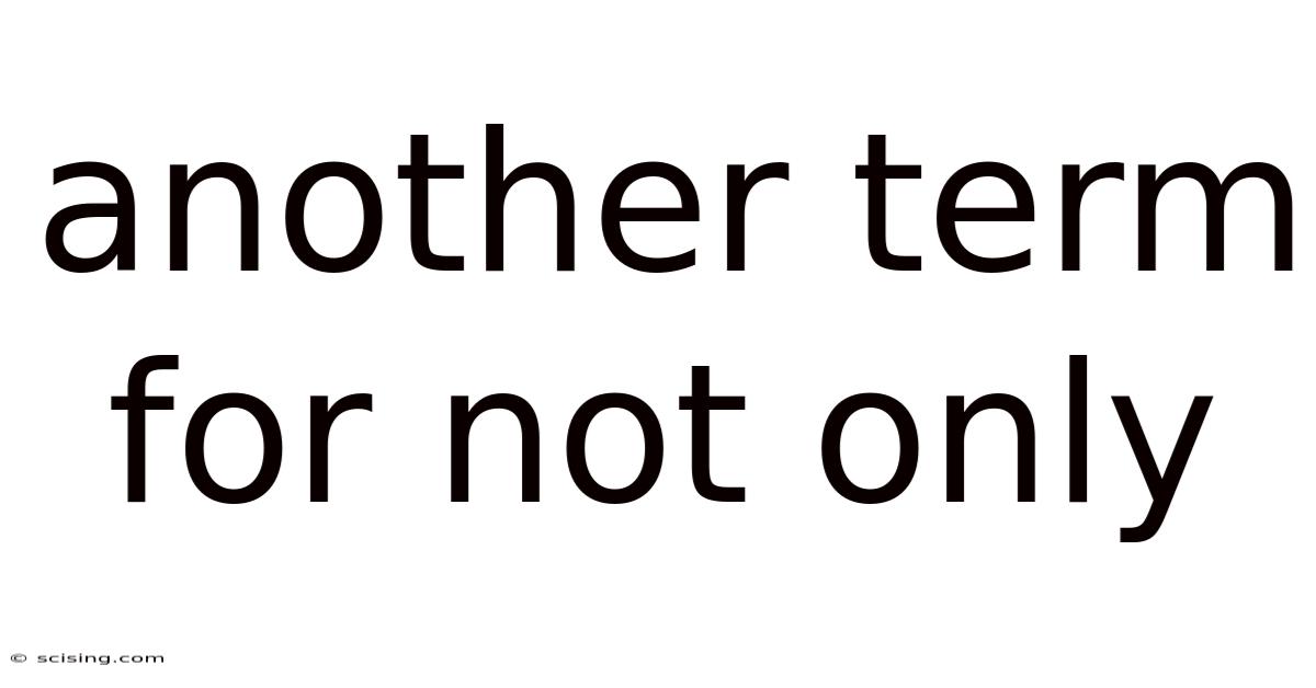 Another Term For Not Only