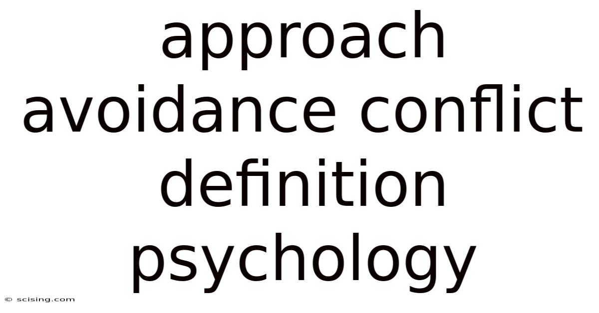 Approach Avoidance Conflict Definition Psychology