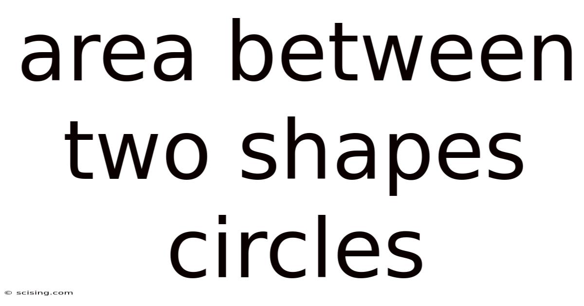 Area Between Two Shapes Circles